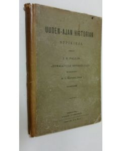 Kirjailijan Johan Rudolf Pallin käytetty kirja Uuden-ajan historian oppikirja (1893)