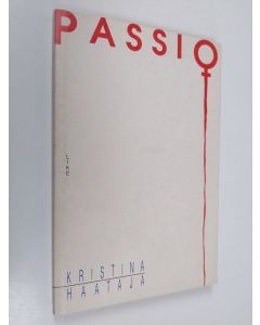 Kirjailijan Kristina Haataja käytetty kirja Passio