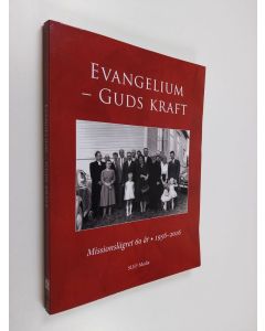 käytetty kirja Evangelium - Guds kraft : Missionslägret 60 år : 1956-2016