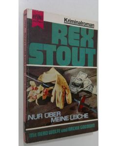 Kirjailijan Rex Stout käytetty kirja Nur uber meine leiche