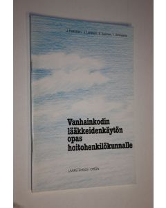 Kirjailijan J. Heikkinen käytetty teos Vanhainkodin lääkkeidenkäytön opas hoitohenkilökunnalle