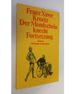Kirjailijan Franz Xaver Kroetz käytetty kirja Der Mondscheinknecht (ERINOMAINEN)