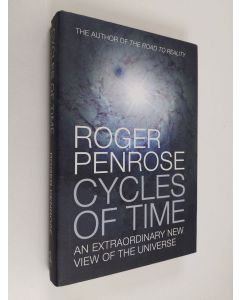 Kirjailijan Roger Penrose käytetty kirja Cycles of Time : an extraordinery new view of the Universe