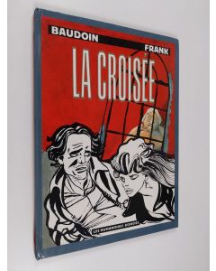 Kirjailijan Anne Frank & Edmond Baudoin käytetty kirja La Croisee