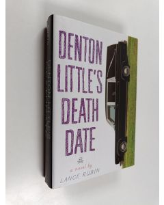 Kirjailijan Lance Rubin käytetty kirja Denton Little's Deathdate