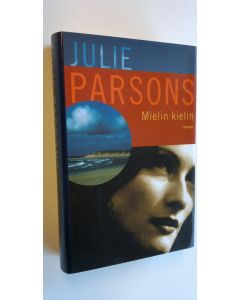Kirjailijan Julie Parsons käytetty kirja Mielin kielin