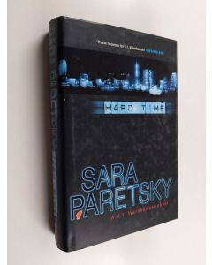 Kirjailijan Sara Paretsky käytetty kirja Hard time : A V. I. Warshawski novel