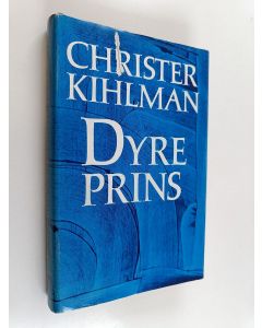 Kirjailijan Christer Kihlman käytetty kirja Dyre prins
