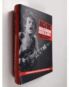 Kirjailijan Murray Engleheart & Arnaud Durieux käytetty kirja AC/DC : Maximum Rock & Roll