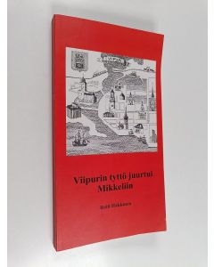 Kirjailijan Raili Häkkinen käytetty kirja Viipurin tyttö juurtui Mikkeliin