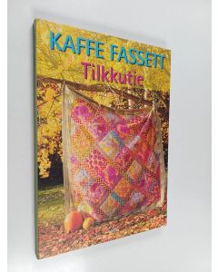 Kirjailijan Kaffe Fassett käytetty kirja Tilkkutie