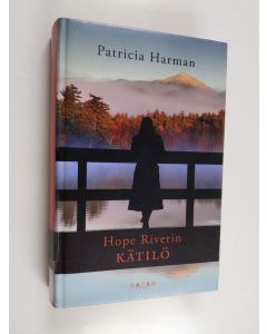 Kirjailijan Patricia Harman käytetty kirja Hope Riverin kätilö