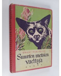 Kirjailijan Erkki Rekimies käytetty kirja Suurten metsien vaeltaja