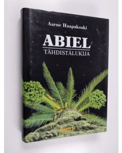 Kirjailijan Aarne Haapakoski käytetty kirja Abiel tähdistälukija