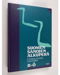 Kirjailijan Ulla-Maija ym. Kulonen käytetty kirja Suomen sanojen alkuperä 3 : etymologinen sanakirja, R-Ö