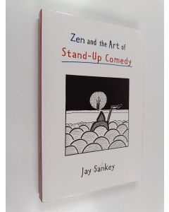 Kirjailijan Jay Sankey käytetty kirja Zen and the art of stand-up comedy