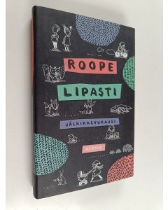 Kirjailijan Roope Lipasti käytetty kirja Jälkikasvukausi