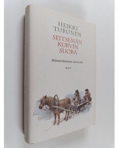 Kirjailijan Heikki Turunen käytetty kirja Seitsemän kurvin suora : hämärätunnin tarinoita