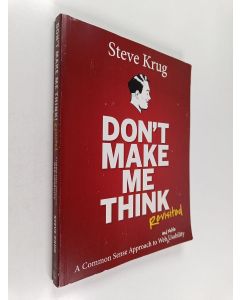 Kirjailijan Steve Krug käytetty kirja Don't make me think revisited : a common sense approach to web usability