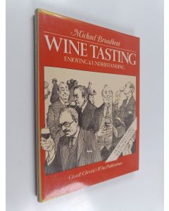Kirjailijan Michael Broadbent käytetty kirja Winetasting : enjoying understanding