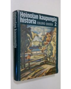 Kirjailijan Rauno Enden käytetty kirja Heinolan kaupungin historia 2, (1900-1939)
