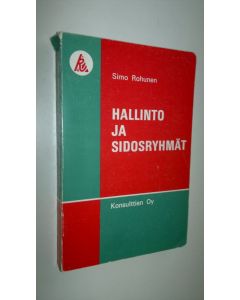 Kirjailijan Simo Rohunen käytetty kirja Hallinto ja sidosryhmät