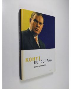 Kirjailijan Paavo Lipponen käytetty kirja Kohti Eurooppaa