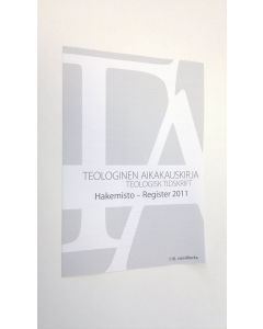 käytetty teos Teologinen aikakauskirja : hakemisto 2011 = Teologisk tidskrift : register 2011