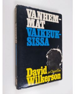 Kirjailijan David Wilkerson käytetty kirja Vanhemmat vaikeuksissa