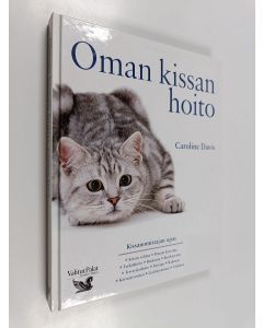 Kirjailijan Caroline Davis käytetty kirja Oman kissan hoito - Kissanomistajan opas