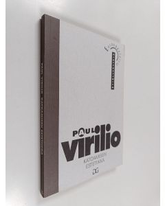 Kirjailijan Paul Virilio käytetty kirja Katoamisen estetiikka