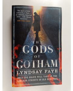 Kirjailijan Lyndsay Faye käytetty kirja The gods of Gotham
