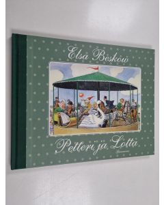 Kirjailijan Elsa Beskow käytetty kirja Petteri ja Lotta : Petterin ja Lotan seikkailut ; Petterin ja Lotan joulu