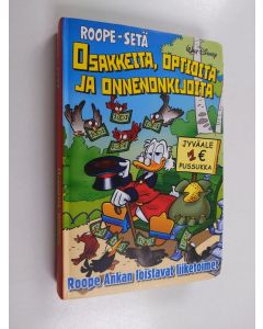 käytetty kirja Osakkeita, optioita ja onnenonkijoita - Roope Ankan loistavat liiketoimet
