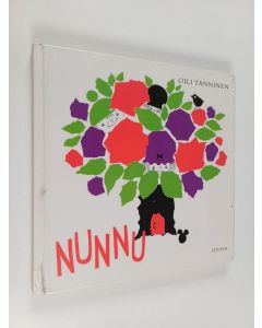 Kirjailijan Oili Tanninen käytetty kirja Nunnu : Yhteisnide kirjoista Nunnu, Nunnu lentää ja Nunnu putoaa