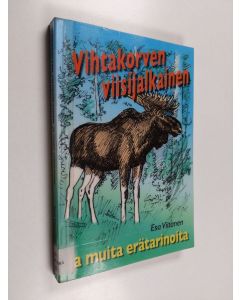 Kirjailijan Esa Viitanen käytetty kirja Vihtakorven viisijalkainen ja muita erätarinoita
