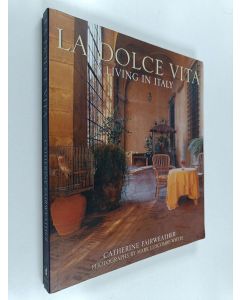 Kirjailijan Mark Luscombe-Whyte & Catherine Fairweather käytetty kirja La Dolce Vita - Living in Italy