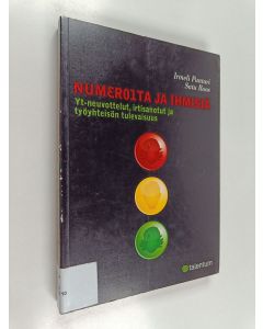 Kirjailijan Irmeli Puntari käytetty kirja Numeroita ja ihmisiä : Yt-neuvottelut, irtisanotut ja työyhteisön tulevaisuus