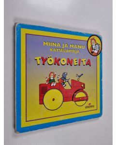 käytetty kirja Miina ja Manu katselukirja : työkoneita