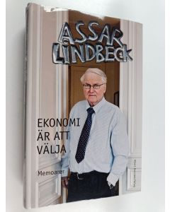 Kirjailijan Assar Lindbeck käytetty kirja Ekonomi är att välja : memoarer
