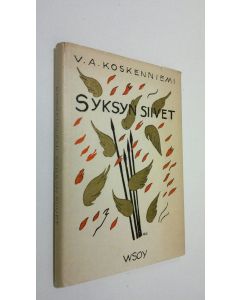 Kirjailijan V. A. Koskenniemi käytetty kirja Syksyn siivet : runoja