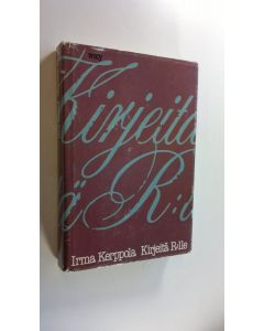 Kirjailijan Irma Kerppola käytetty kirja Kirjeitä R:lle