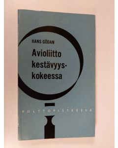 Kirjailijan Hans Gödan käytetty kirja Avioliitto kestävyyskokeessa