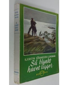 Kirjailijan Kjerstin Göransson-Ljungman käytetty kirja Så blankt havet ligger