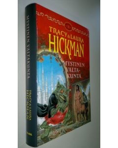 Kirjailijan Tracy Hickman uusi kirja Mystinen valtakunta (UUSI)