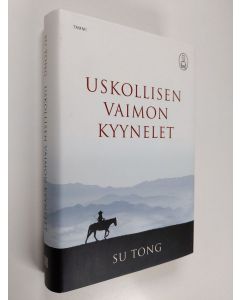 Kirjailijan Tong Su käytetty kirja Uskollisen vaimon kyyneleet : myytti Meng Jiangnusta
