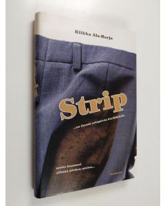 Kirjailijan Riikka Ala-Harja käytetty kirja Strip (ERINOMAINEN)