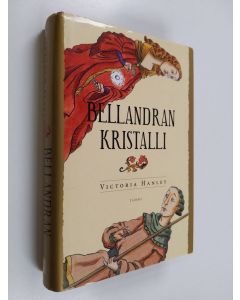 Kirjailijan Victoria Hanley käytetty kirja Bellandran kristalli