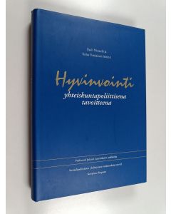 Kirjailijan Terho Pursiainen & Pauli Niemelä käytetty kirja Hyvinvointi yhteiskuntapoliittisena tavoitteena : juhlakirja professori Juhani Laurinkarin täyttäessä 60 vuotta 8.10.2006