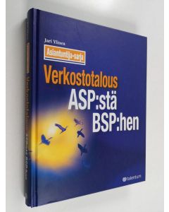 Kirjailijan Jari Ylinen käytetty kirja Verkostotalous ASP:stä BSP:hen : eli mitä tapahtuu, kun käyttäjät pääsevät itse käsiksi tietoihin
